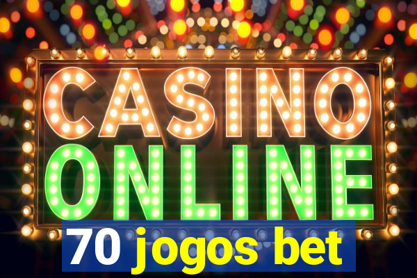 70 jogos bet